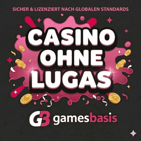 Casino ohne LUGAS Gamesbasis